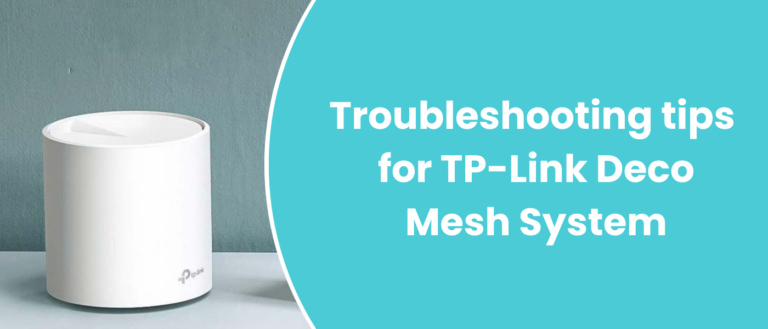 Troubleshooting tips for TP-Link Deco Mesh System